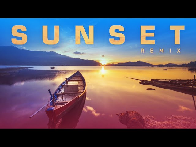 Sunset Remix - Best Pop Songs
