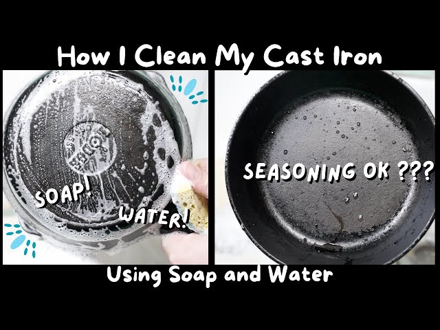 I Clean My Cast Iron Skillets With Soap