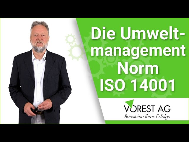 Was ist die Umweltmanagement Norm ISO 14001?