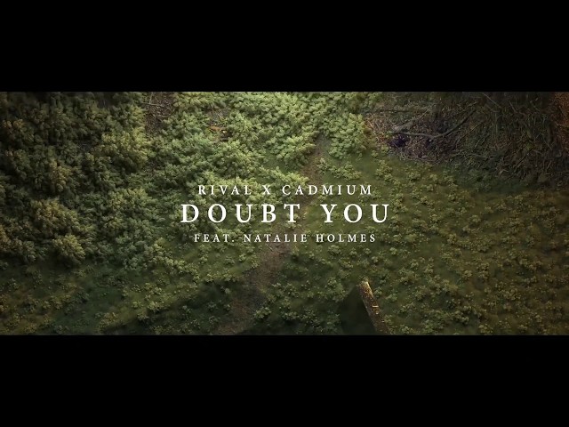 Rival x Cadmium - Doubt You (ft. Natalie Holmes) [Official Lyric Video]