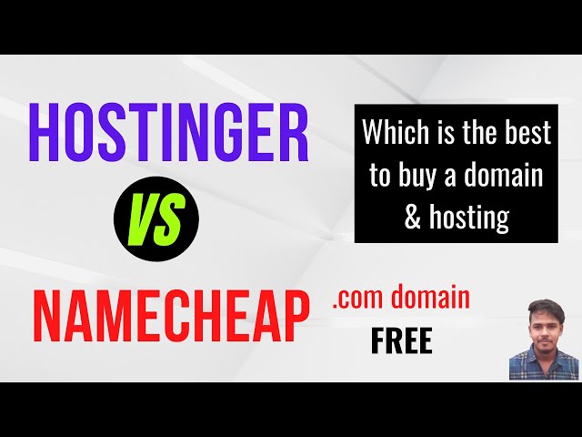 Which web host provider is better, Hostinger or Namecheap?