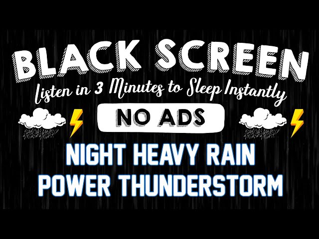 Night Heavy Rain Power Thunderstorm - Listen in 3 Minutes to Sleep Instantly | BLACK SCREEN - NO ADS