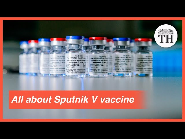All about Russia’s Sputnik V vaccine