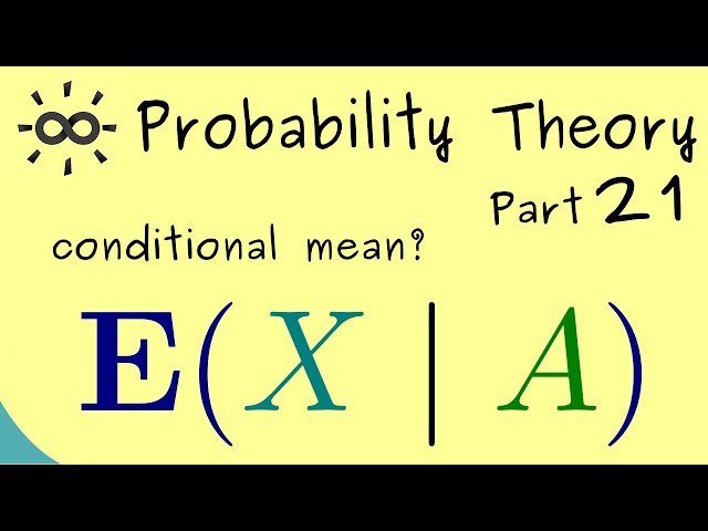 Probability Theory 21 | Conditional Expectation (given events)