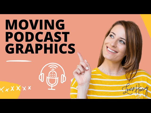 How to Create a Moving Graphic for Your Podcast 🎙