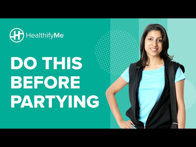 What To Do If You Are Partying Tonight? | Do This Before Partying | Party Fitness Tips | HealthifyMe