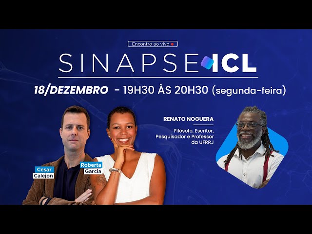 SINAPSE ICL - 18/12/23 - ROBERTA GARCIA E CESAR CALEJON ENTREVISTAM RENATO NOGUERA