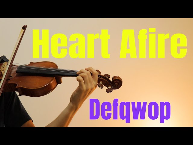 Defqwop - Heart Afire - Violin Cover
