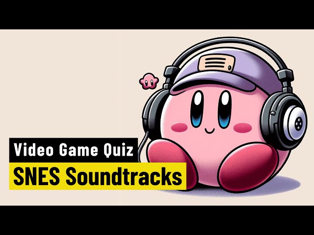 SNES Soundtrack Quiz | Do you know the music of the Super Nintendo?