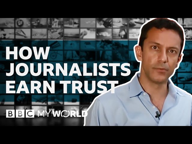 How do journalists earn our trust? - BBC My World