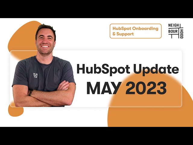 HubSpot Update – MAY 2023 | New Playbook Editing Experience, Salesforce integration and more!