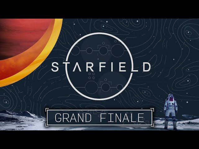 Starfield - Grand Finale - The Long Way Round