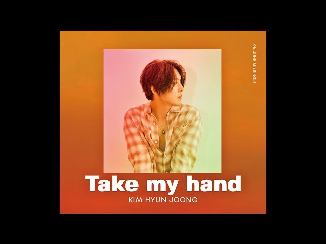 KIM HYUN JOONG - 「Take my hand」 (Official Music Video)