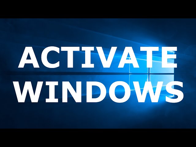 How to ACTIVATE WINDOWS 7, 8, 10? Is it Required?