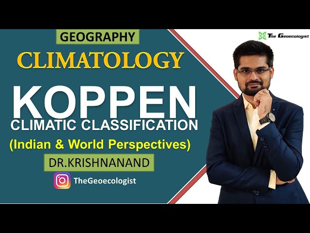 Koppen Climatic Classification | Indian and World Perspectives | Climatology | Dr. Krishnanand