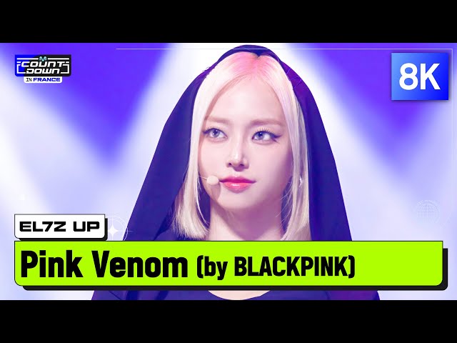 [8K] EL7Z UP (엘즈업) - Pink Venom (by BLACKPINK) | MCOUNTDOWN IN FRANCE
