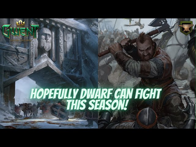 GWENT | Dwarf Can Fight This Season 11.10 | Glory To Mahakam !