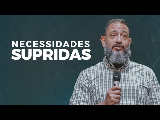 Necessidades Supridas // Luciano Subirá
