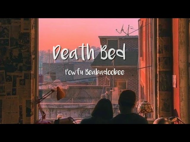 Death Bed  (Lyrics Video) - Powfu ft Beabadoobee "Don't stay away for to long"