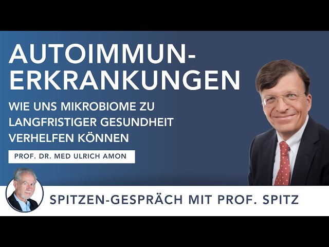 Hoffnung statt Frust für Autoimmunerkrankungen! Prof. Dr. med Ulrich Amon & Prof. Dr. med Jörg Spitz