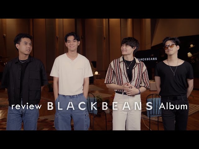 BLACKBEANS - ความในใจที่อยากบอก | Talk About ‘BLACKBEANS’ Album