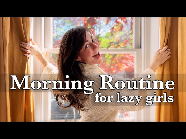 A healthy morning routine for LAZY girls.