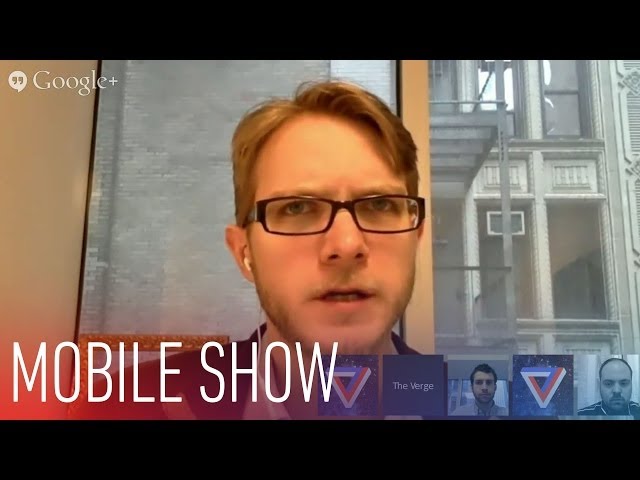 The Verge Mobile Show 081 - The Galaxy S5, Nokia X, and MWC 2014