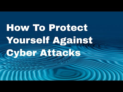 How To Protect Yourself Against Cyber Attacks.  7 Cyber Security Tips.