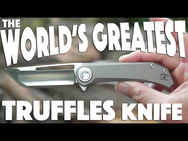 The World's Greatest Truffles knife you can buy is a Roundhouse kick to the face with these bad boys