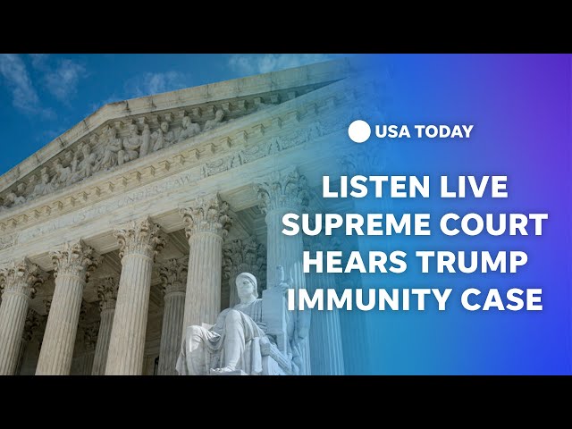 Listen: Supreme Court hears arguments on Trump immunity case