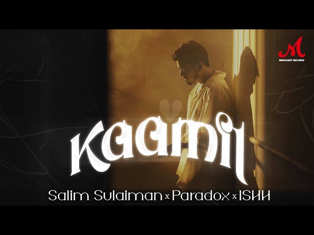 Kaamil - Official Video | Paradox x Salim Sulaiman  x Ishh | Merchant Records
