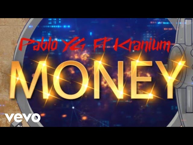 Pablo YG, Kranium - Money | Official Lyric Video