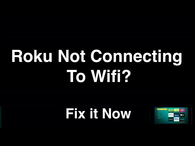 Roku Not Connecting to Wifi  -  Fix it Now