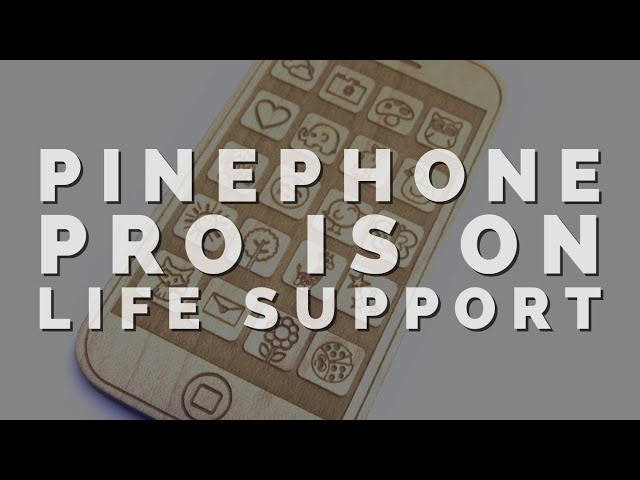Pinephone Pro July '22 Review - Mobile Linux Is Dying