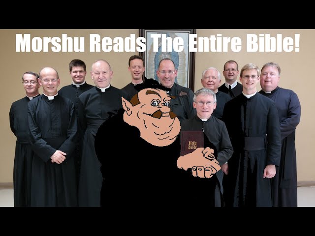 Morshu Reads the Entire Bible! (no AI)