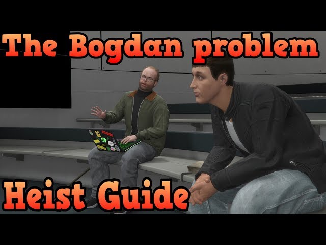 Doomsday heist #2 - The Bogdan problem guide - GTA Online guides