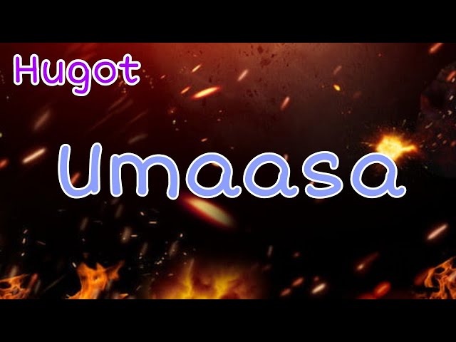 "UMAASA?? " (A)//Dy