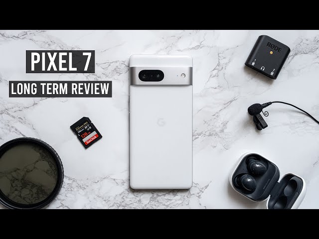 Pixel 7 Long Term Review - Did Google finally succeed?