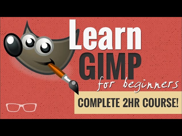 Learn How To Use GIMP 2 10 For Beginners