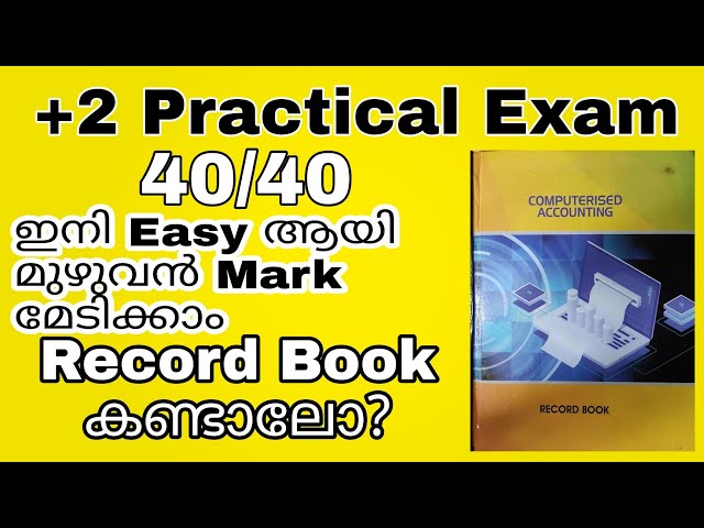 Plus two Computerised Accounting Practical Exam 2022 | Record Book | ഇനി മുഴുവൻ മേടിക്കാം 40/40😍😍😍