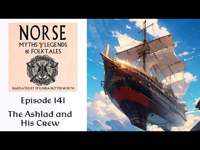 Episode 141: Norse Myths, Legends, and Folktales -  The Ashlad and his Crew