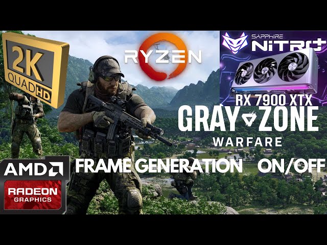 Gray Zone Warfare 2K FSR3 NATIVE AA Frame generation ON/OFF - RX 7900 XTX NITRO+ | Ryzen 9 5950X
