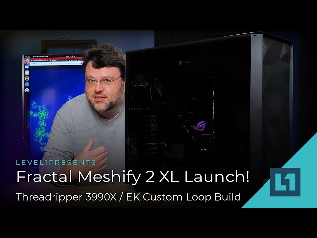 Fractal Meshify 2 XL Launch! Threadripper 3990X/EK Custom Loop Build