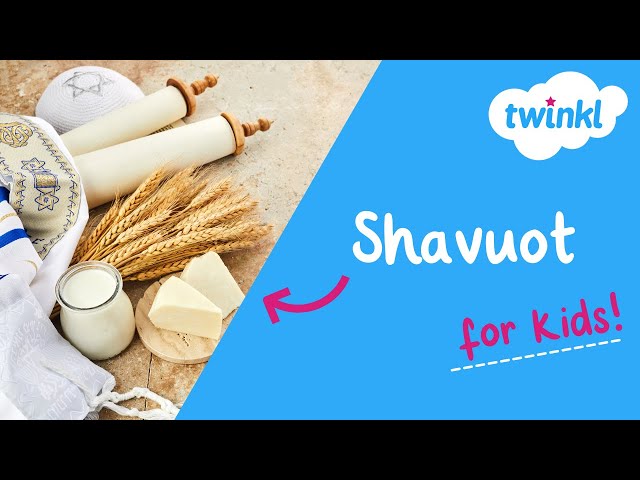 🌾 Shavuot for Kids | 11-13 June | What is Shavuot? | Twinkl USA