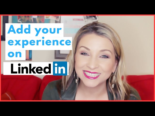 LinkedIn  Tips: How to add your work to LinkedIn for your job search
