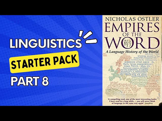 Linguistics Starter Pack, Part 8: Empires of the word