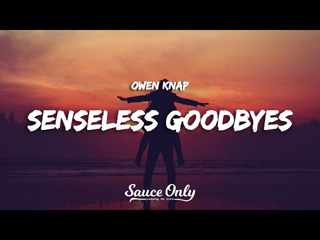 Owen Knap - Senseless Goodbyes (Lyrics)