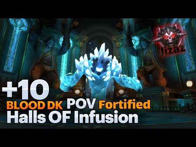 Halls Of Infusion +10 fortified Blood DK POV | Jizaz