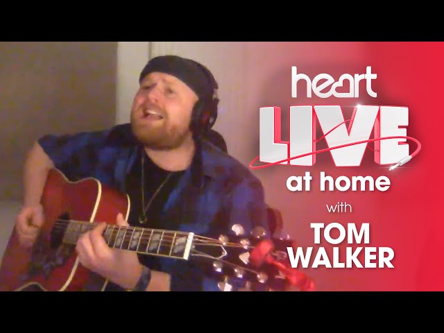Tom Walker performs Just You And I, Better Half Of Me and an NHS tribute song ❤️| Heart Live at Home