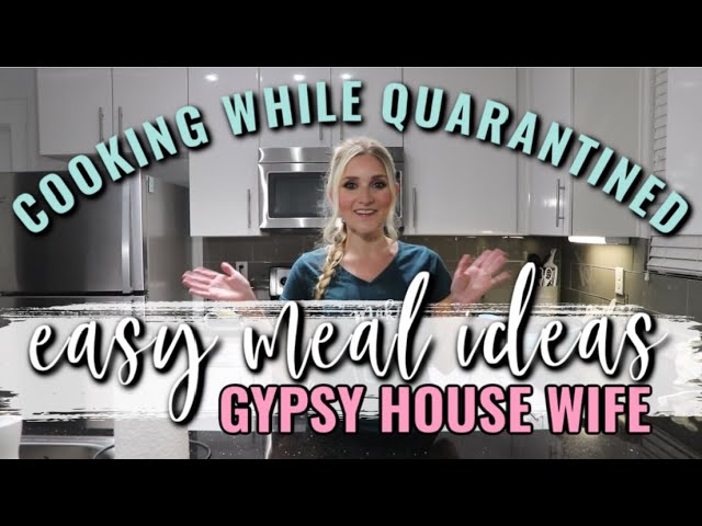 GYPSY HOUSE WIFE COOKING WHILE QUARANTINED | HOME COOKED MEALS | #StayHome #WithMe